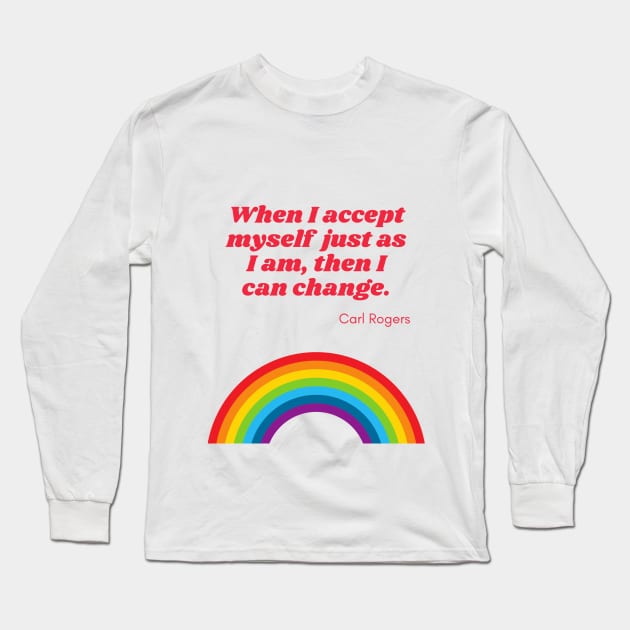 When I Accept Myself Long Sleeve T-Shirt by mentalhealthlou